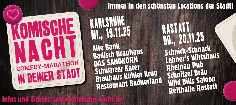 WERBUNG: „Komische Nacht“ in Karlsruhe & Rastatt