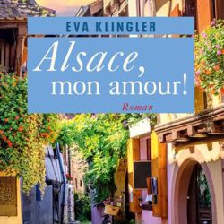 Eva Klingler – „Alsace, mon amour!“