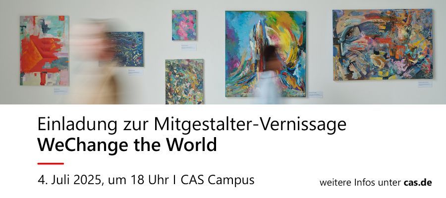 WERBUNG: CAS-Vernissage „We Change The World“ am Fr, 4.7.