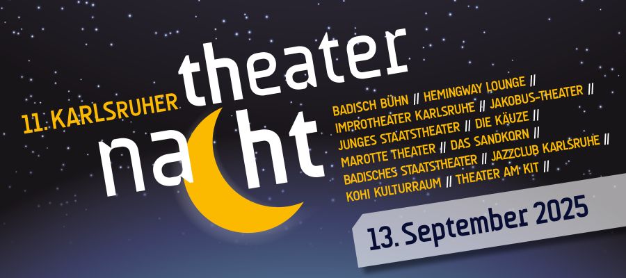 WERBUNG: 11. „Karlsruher Theaternacht“ am Sa, 13.9.