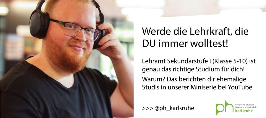 WERBUNG: Pädagogische Hochschule Karlsruhe